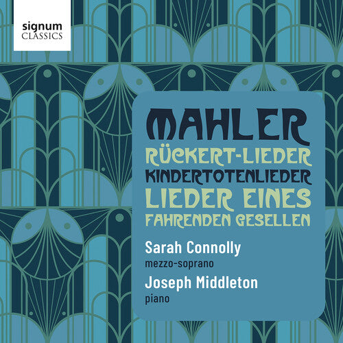 Sarah Connolly: Ruckert-Lieder Lieder Eines Fahrenden Gesellen { CD }