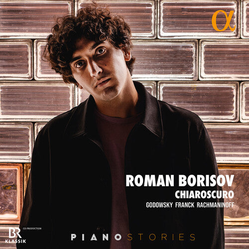 Roman Borisov: Godowsky, Franck & Rachmaninoff: Chiaroscuro { CD }