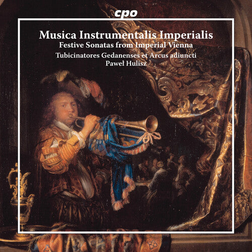 Tubicinatores Gedanenses: Musica Instrumentalis Imperialis - Festive Sonatas from Imperial Vienna { CD }