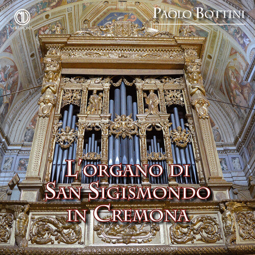 Paolo Bottini: L’organo di San Sigismondo in Cremona { CD }