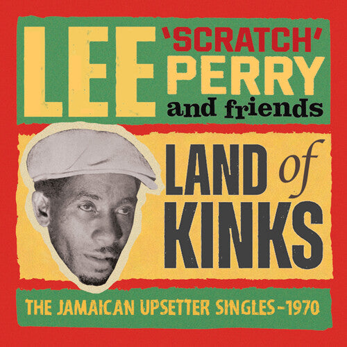 Perry, Lee Scratch & Friends: Land Of Kinks: The Jamaican Upsetter Singles 1970 - CD