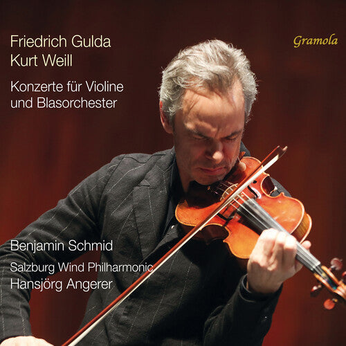Benjamin Schmid: Gulda & Weill: Concertos for Violin & Wind Orchestra { CD }