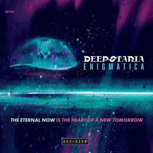 Deepstaria Enigmatica: The Eternal Now Is The Heart Of A New Tomorrow - CD