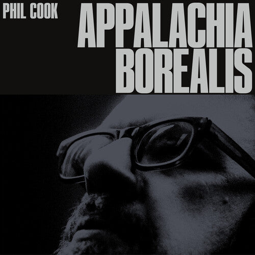 Phil Cook: Appalachia Borealis / RECORD