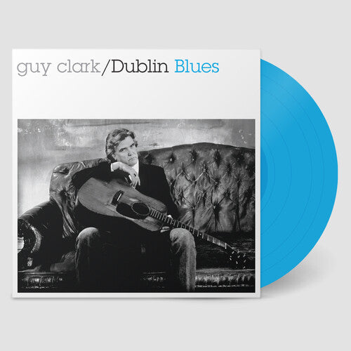 Guy Clark: Dublin Blues - 30th Anniversary Edition - Blue / RECORD
