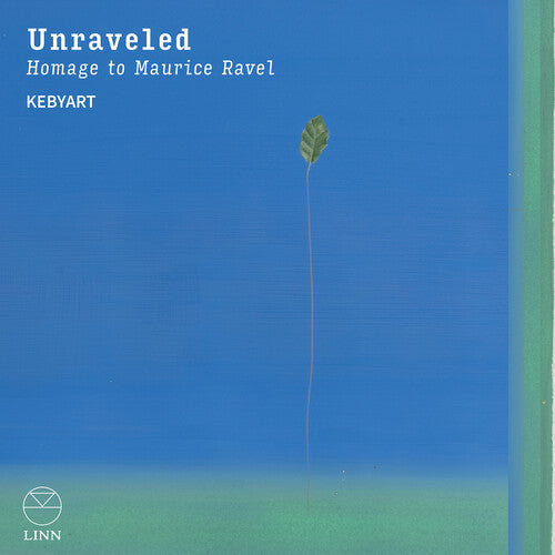Kebyart: Unraveled - Homage to Maurice Ravel { CD }