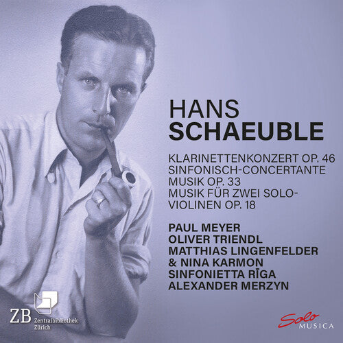 Sinfonietta Riga: Hans Schaeuble: Klarinettenkonzert, Op. 46; Sinfonisch-concertante Musik, Op. 33; Musik fur zwei Solo-violinen { CD }