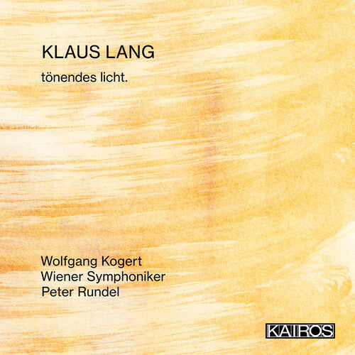Kogert, Wolfgang / Wiener Symphoniker: Klaus Lang: Tonendes Licht. { CD }