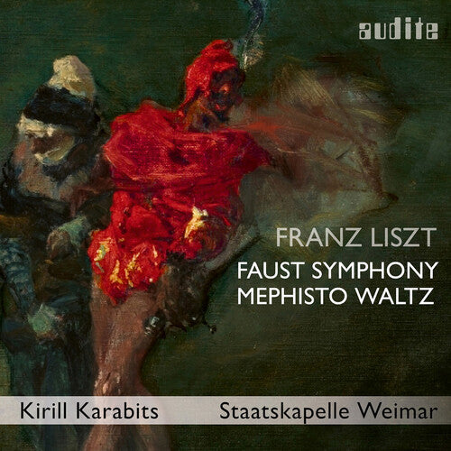 Herren des Opernchores des Deutschen Nationaltheaters Weimar: Faust Symphony S. 108 Mephisto Waltz No. 3 S. 216 { CD }