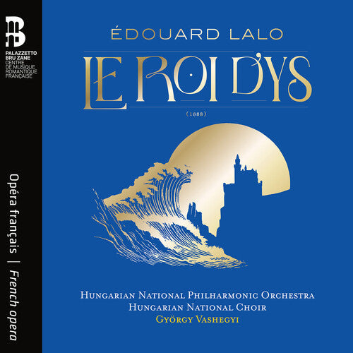 Hungarian National Philharmonic Orchestra: Edouard Lalo: Le Roi d’ys { CD }