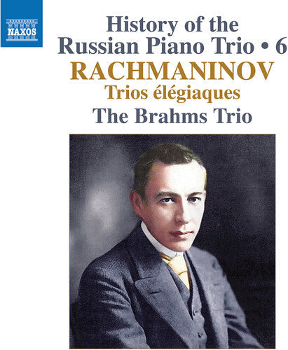 The Brahms Trio: History of the Russian Piano Trio, Vol. 6 - Rachmaninoff: Trios elegiaques { CD }