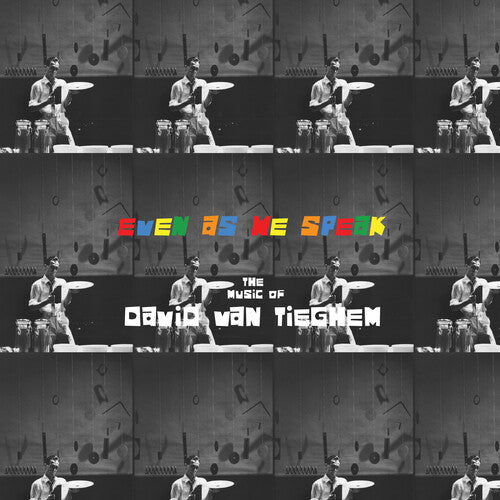 David Van Tieghem: Even as We Speak: The Music of David Van Tieghem / RECORD