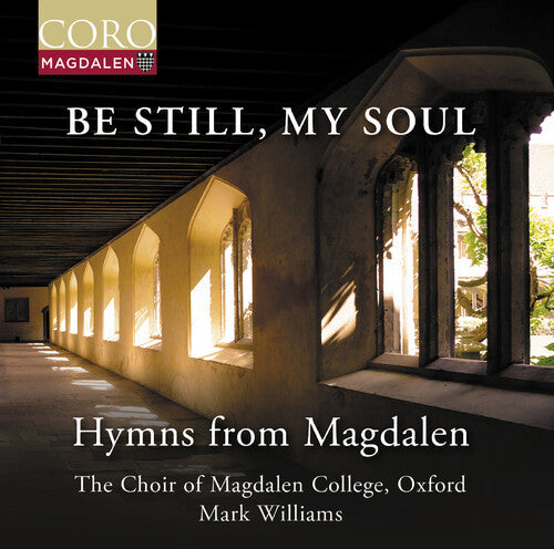 Oxford The Choir of Magdalen College: Be Still, My Soul - Hymns from Magdalen { CD }