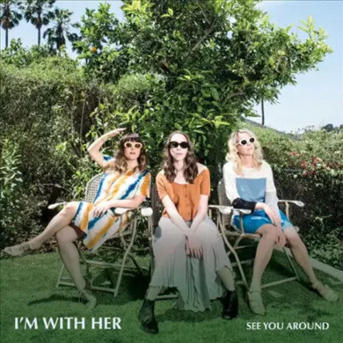 I'm with Her: See You Around / RECORD