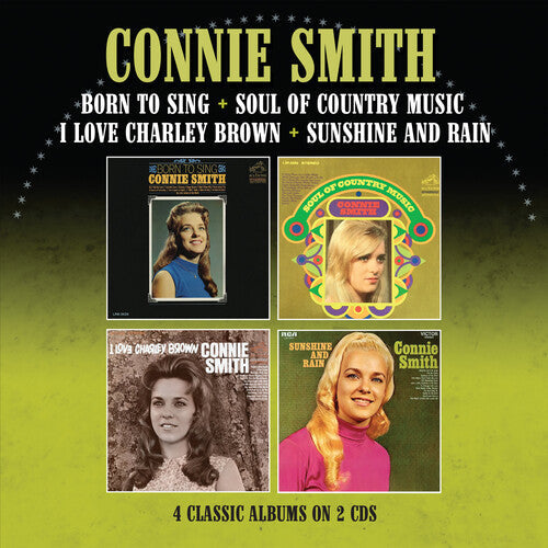 Connie Smith: Born To Sing / Soul Of Country Music / I Love Charley Brown / Sunshine & Rain - Four Albums On Two CDs { CD }