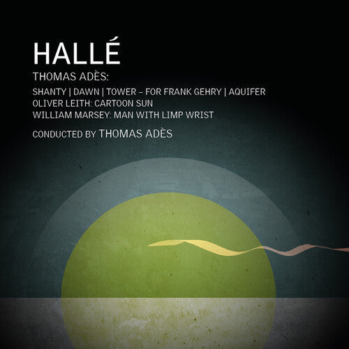Halle: Thomas Ades, William Marsey & Oliver Leith: Orchestral Works { CD }