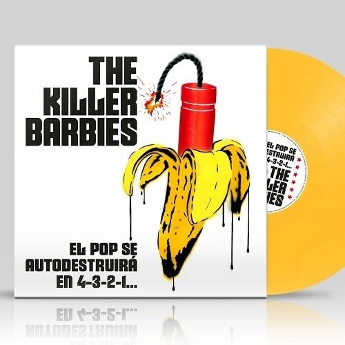 The Killer Barbies: El Pop Se Autodestruira En 4-3-2-1... - Yellow Vinyl - VINYL
