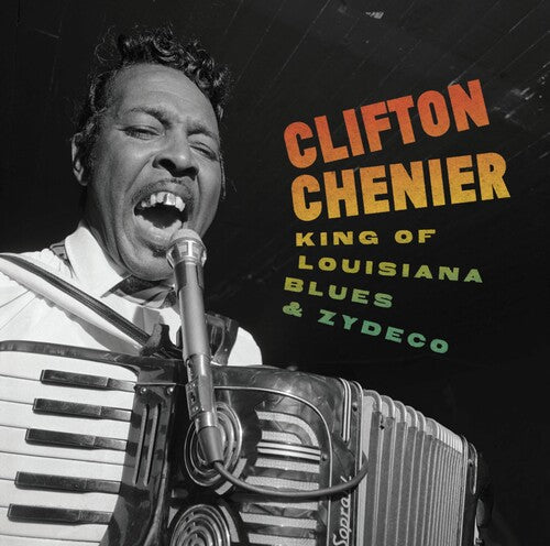 Clifton Chenier: King of Louisiana Blues and Zydeco / Vinyl LP