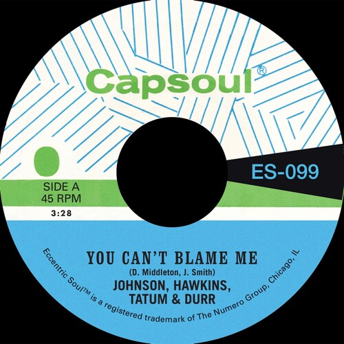 Johnson Hawkins Tatum & Durr: You Can't Blame Me B/W You're All I Need to Make It - 7-INCH SINGLE