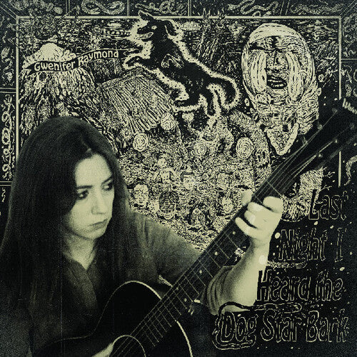 Gwenifer Raymond: Last Night I Heard The Dog Star Bark / RECORD