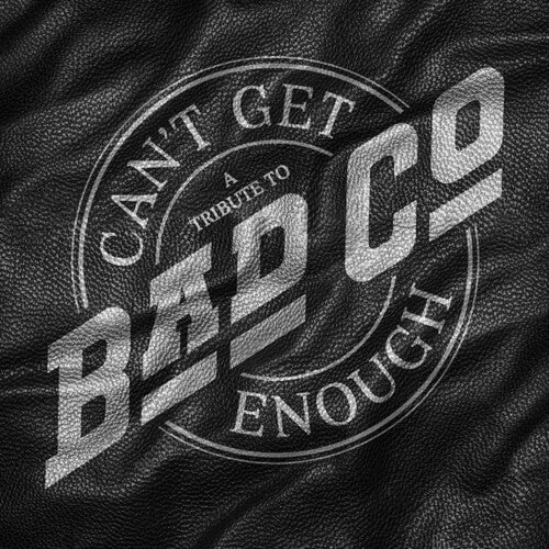 Bad Company: Can't Get Enough: A Tribute to Bad Company - CD
