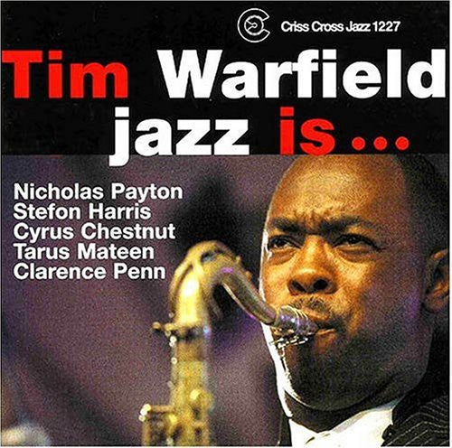 Tim Warfield: Jazz Is - CD