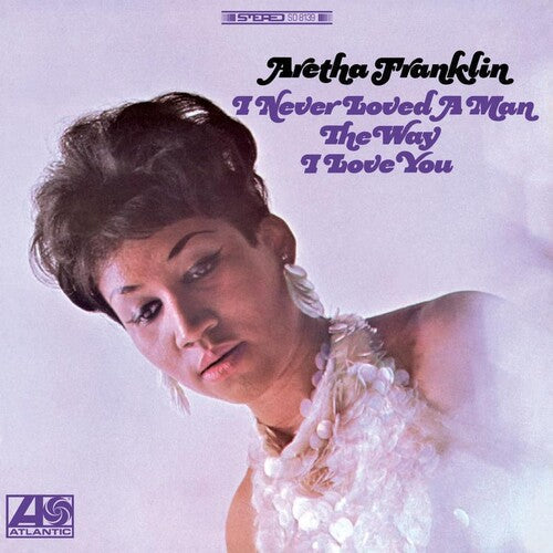 Aretha Franklin: I Never Loved A Man The Way I Love You / RECORD