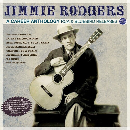Jimmie Rodgers: A Career Anthology: RCA & Bluebird Releases 1927-33 { CD }