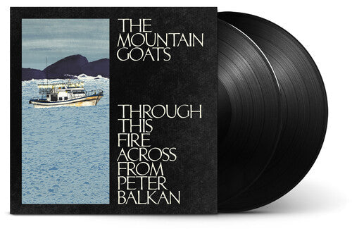 The Mountain Goats: Through This Fire Across From Peter Balkan / RECORD