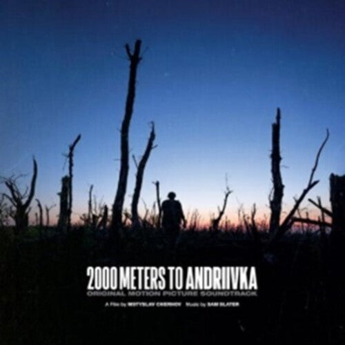 Sam Slater: 2000 Meters To Andriivka (Original Motion Picture Soundtrack) - 180gm Vinyl with Photobook - VINYL