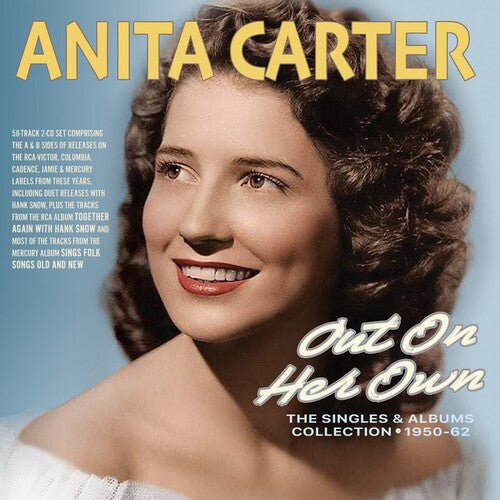 Anita Carter: Out On Her Own: The Singles & Albums Collection 1950-62 { CD }