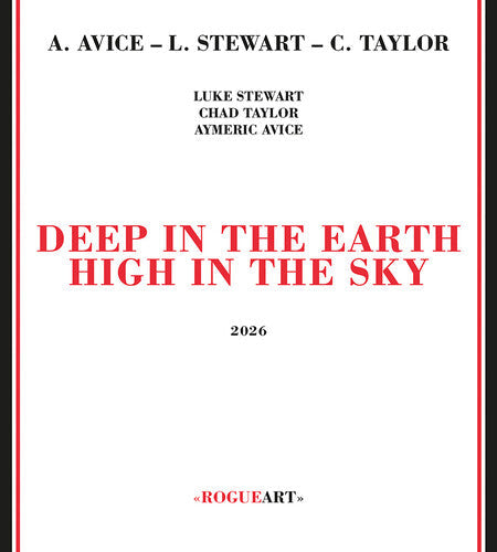 Stewart, Luke / Taylor, Chad & Aymeric Avice: Deep In The Earth High In The Sky - CD