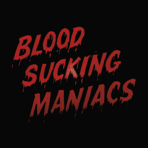 Blood Sucking Maniacs: Blood Sucking Maniacs { CD }