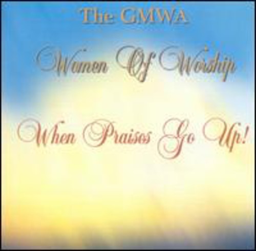 GMWA Women of Worship: When Praises Go Up { CD }