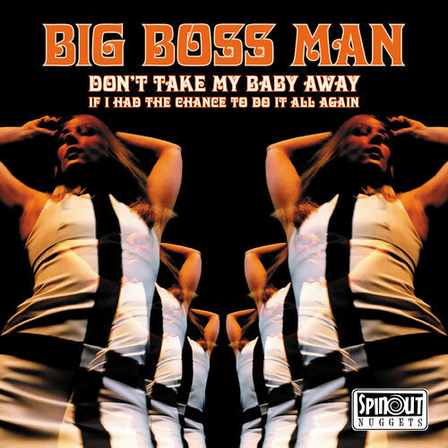 The Big Boss Man: Don't Take My Baby Away / If I Had The Chance To - 7-INCH SINGLE