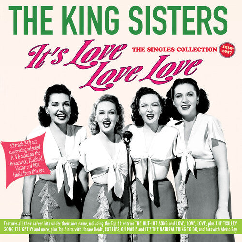 The King Sisters: It's Love Love Love: The Singles Collection 1939-47 - CD