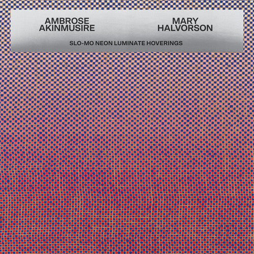 Ambrose Akinmusire & Mary Halvorson: Slo-mo Neon Luminate Hoverings - VINYL