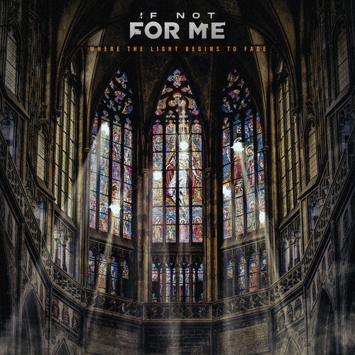 If Not for Me: Where The Light Begins To Fade - VINYL