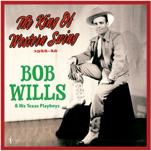 Bob Wills & His Texas Playboys: The King Of Western Swing: 1944-48 / Vinyl LP