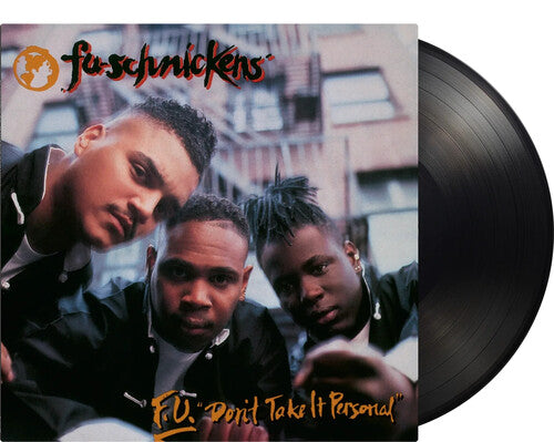 Fu-Schnickens: F.U. Don't Take It Personal - 180-Gram Black Vinyl / Vinyl LP