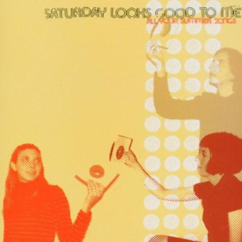 Saturday Looks Good to Me: All Your Summer Songs { CD }