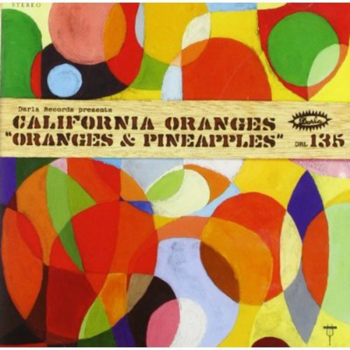 The California Oranges: Oranges & Pineapples { CD }