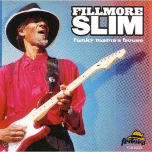 Filmore Slim: Funky Mama's House { CD }