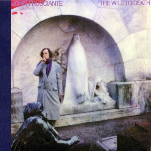 John Frusciante: Will to Death / RECORD
