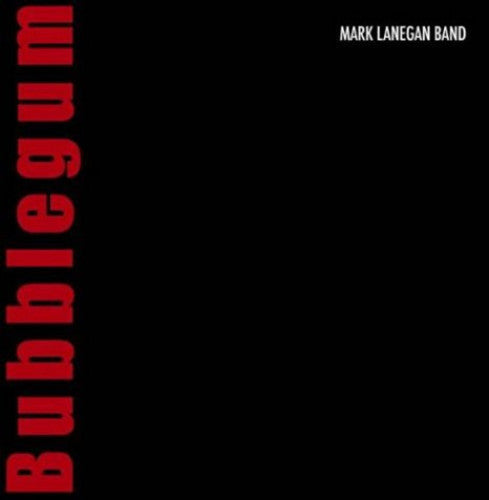 Mark Lanegan: Bubblegum / RECORD