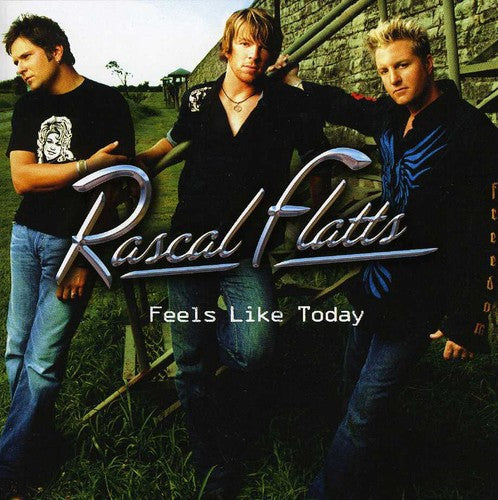 Rascal Flatts: Feels Like Today { CD }