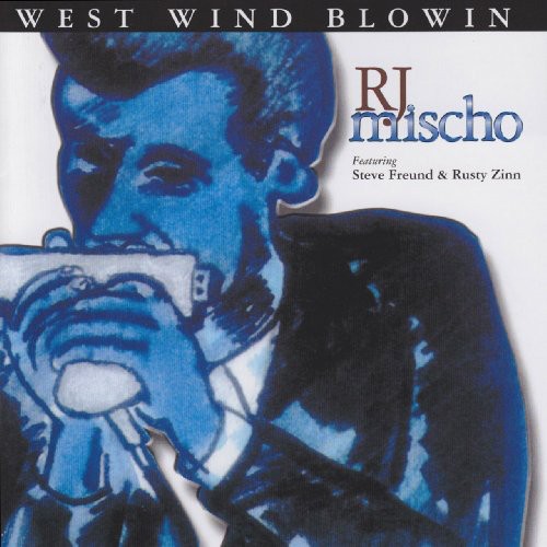 R.J. Mischo: West Wind Blowin { CD }