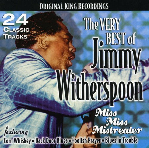 Jimmy Witherspoon: The Very Best Of Jimmy Witherspoon: Miss Miss Mistreater { CD }