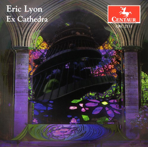 Eric Lyon: Ex Cathedra { CD }