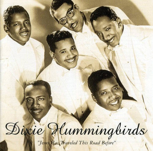 The Dixie Hummingbirds: Jesus Has Traveled This Road Before 1939-52 { CD }